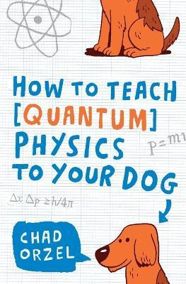 Libro How To Teach Quantum Physics To Your Dog