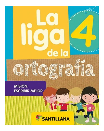 La Liga De La Ortografía 4 - Santillana - Libro