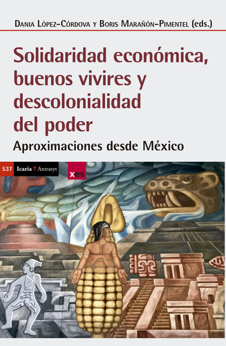 Livro Fisico -  Solidaridad Económica, Buenos Vivires Y Descolonialidad Del Poder
