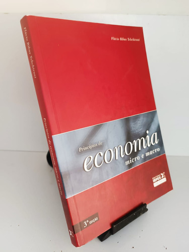 Princípios De Economia - Micro E Macro: Tebchirani, Flávio Ribas. Livro Com Dvd's. Editora Ibpex Dialógica. 3ª Edição. Português. 208 Páginas. 2011. (Usado)
