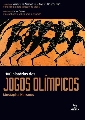 100 Historias Dos Jogos Olimpicos: 100 Historias Dos Jogos Olimpicos, De Kessous, Mustapha. Editora Edicoes De Janeiro, Capa Mole, Edição 1 Em Português, 2016