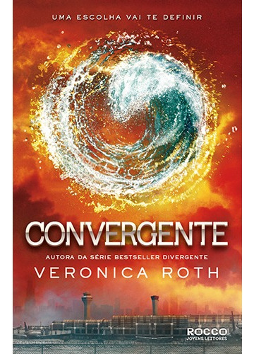 Convergente, De Veronica Roth, Ed. Rocco 2014.