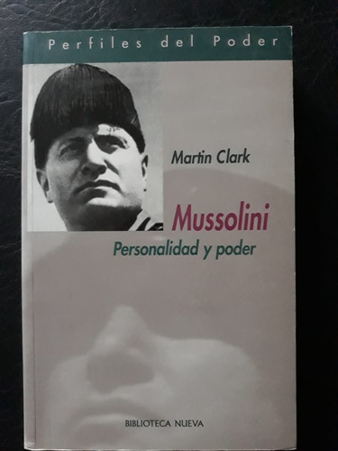 Mussolini Personalidad Y Poder Clark B. Nuena Librosur