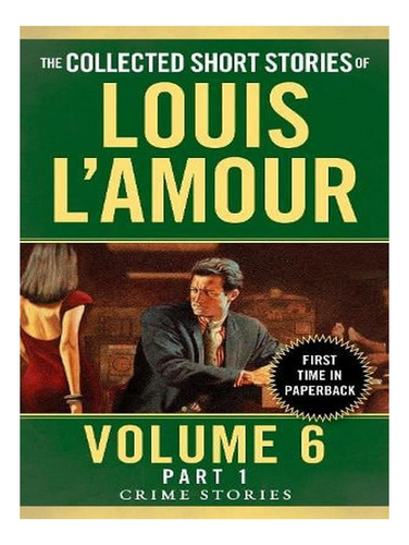 The Collected Short Stories Of Louis L'amour, Volume 6. Ew04