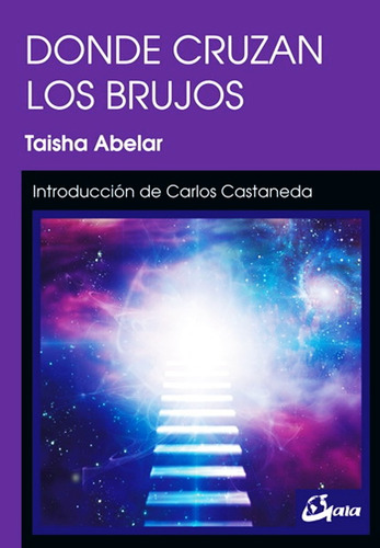 Donde Cruzan Los Brujos - Taisha Abelar - Chamanismo - Libro