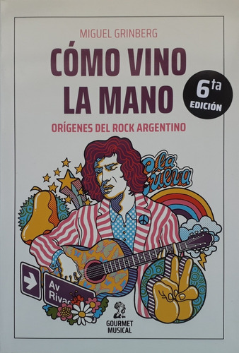 Cómo Vino La Mano - Miguel Grinberg - Libro Nuevo