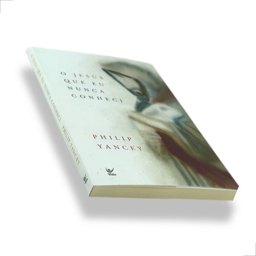 Livro Jesus Que Nunca Conheci Philip Yancey