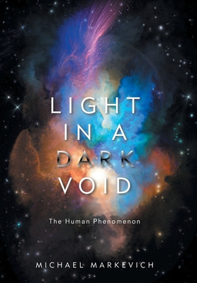 Libro Light In A Dark Void: The Human Phenomenon - Markev...