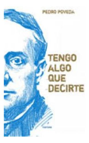 Tengo Algo Que Decirte - Pedro Poveda