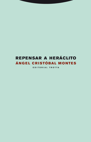 Repensar A Herãâ¡clito, De Cristobal Montes, Angel. Editorial Trotta, S.a., Tapa Blanda En Español
