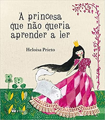 Libro A Princesa Que No Queria Aprender A Ler De Heloisa Pr