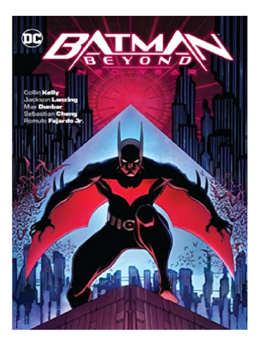 Batman Beyond: Neo-year - Collin Kelly, Jackson Lanzin. Eb13