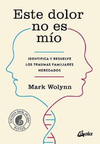 Este Dolor No Es Mío Identifica Y Resuelve Los Traumas Famil