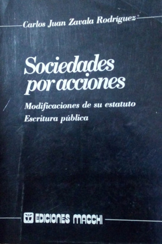 Sociedades Por Acciones / Zavala Rodríguez / Ed. Macchi