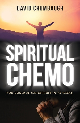 Libro Spiritual Chemo: You Could Be Cancer Free In 13 Wee...
