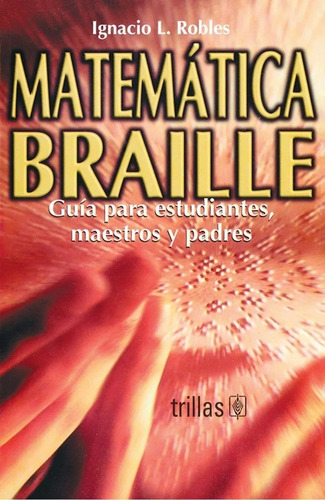 Matemática Braille Guía Para Estudiantes Trillas