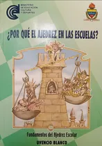 Comprar Por Qué El Ajedrez En Las Escuelas? Fundamentos Del Ajedrez