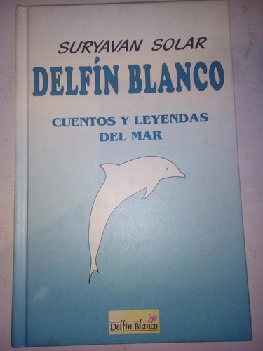 Cuentos Y Leyendas Del Mar Delfín Blanco Suryavan Solar