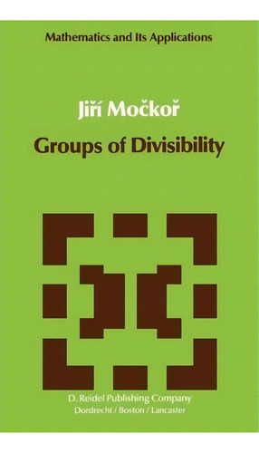 Groups Of Divisibility, De J. Mockor. Editorial Springer, Tapa Dura En Inglés