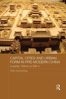 Libro Capital Cities And Urban Form In Pre-modern China: ...