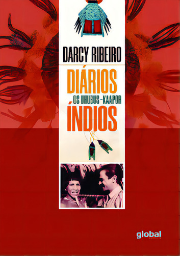 Diários Índios: Os Urubus-kaapor, De Ribeiro, Darcy. Série N/a, Vol. N/a. Global Editora, Capa Mole, Edição N/a Em Português, 2020