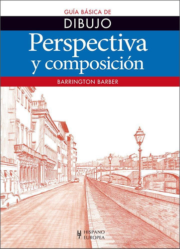 Perspectiva Y Composicion. Guia Basica De Dibujo