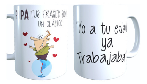 Taza Regalo Dia Padre Papá Frase Chilena Yo A Tu Edad Ya ..