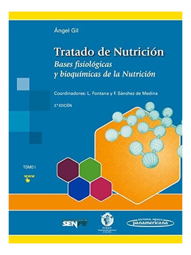 Tratado De Nutrición. Bases Fisiológicas Y Bioquímicas De La