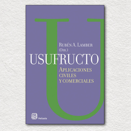 Usufructo. Aplicaciones Civiles Y Comerciales