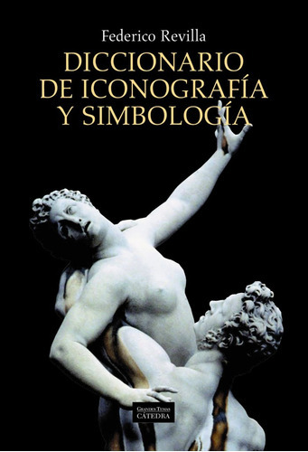 Diccionario De Iconografãâa Y Simbologãâa, De Revilla, Federico. Editorial Ediciones Cátedra, Tapa Dura En Español