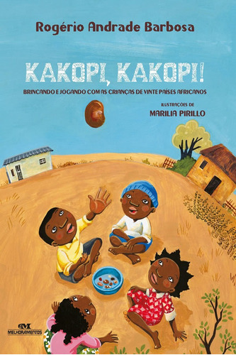 Kakopi, Kakopi!, De Barbosa, Rogério Andrade. Editora Melhoramentos, Capa Mole Em Português