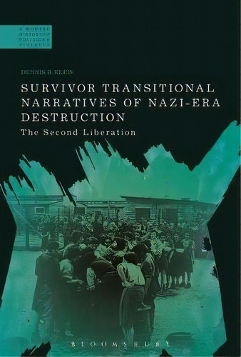 Survivor Transitional Narratives Of Nazi-era Destruction, De Dennis B. Klein. Editorial Bloomsbury Publishing Plc, Tapa Dura En Inglés