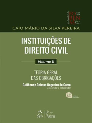 Instituições De Direito Civil - Teoria Geral Das Obrigaç, De Pereira, Caio Mário Da Silva. Editora Forense, Capa Mole Em Português