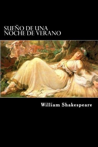 Sueño De Una Noche De Verano (spanish) Edition -.., De Shakespeare, Will. Editorial Createspace Independent Publishing Platform En Español