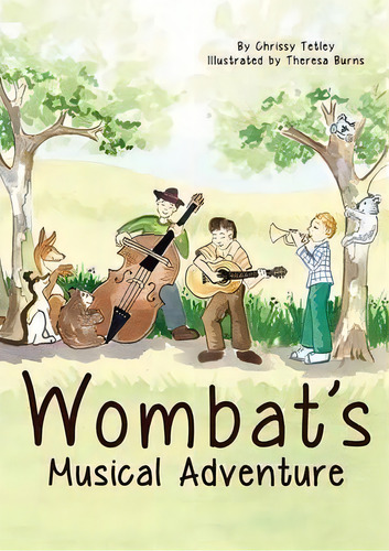 Wombat's Musical Adventure, De Chrissy Tetley. Editorial Christine Tetley, Tapa Blanda En Inglés