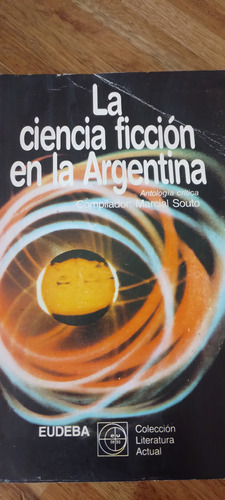 La Ciencia Ficción En La Argentina Marcial Souto Compilador
