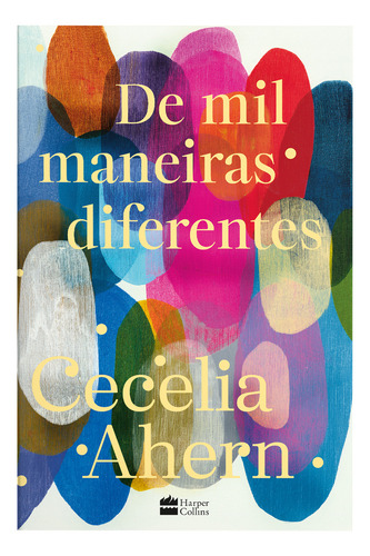 De Mil Maneiras Diferentes, De Cecelia Ahern., Vol. 1. Editorial Harpercollins, Capa Mole, Edição 1 Em Português, 2024