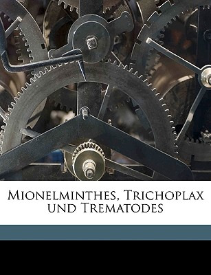 Libro Mionelminthes, Trichoplax Und Trematodes Volume Lfg...