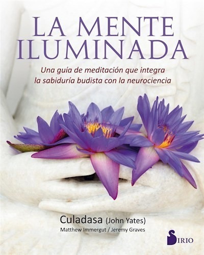 La Mente Iluminada.  Culadasa