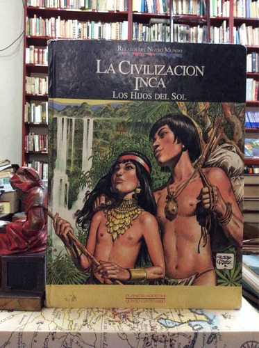 La Civilización Inca - Los Hijos Del Sol - Historia En Comic