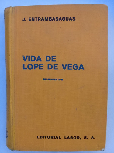 Vida De Lope De Vega J. Entrambasaguas 1942 Tapas Duras