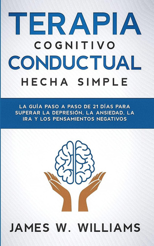 Libro: Terapia Cognitivo Conductual: La Guía Paso A Paso De