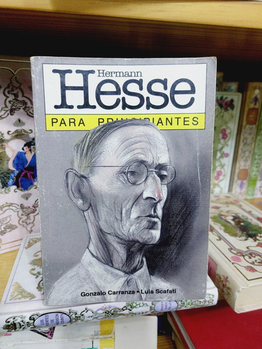 Hermann Hesse Para Principiantes Gonzalo Carranza