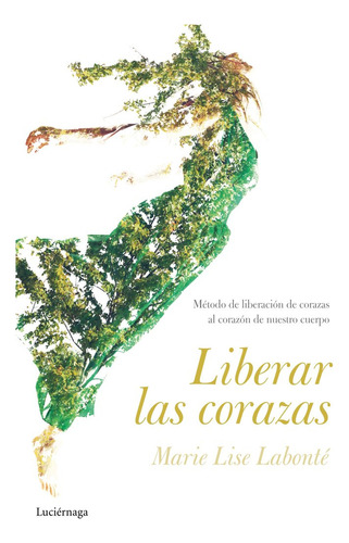 Liberar Las Corazas - Labonte,marie Lise