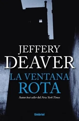 La Ventana Rota - Jeffery Deaver - Umbriel Editores