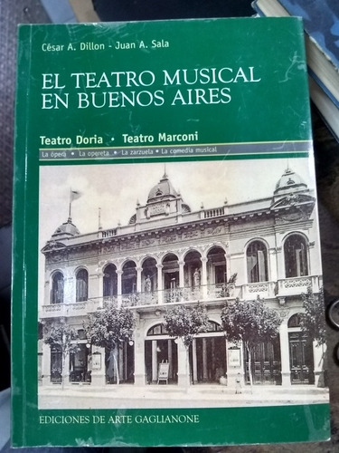 El Teatro Musical En Buenos Aires. Dillon/ Sala  2 Tomos