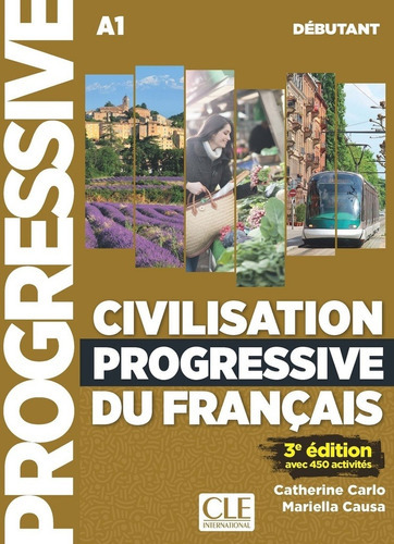 Civilisation Progressive Du Francais Debutant + Livre Web + Cd 2Ed, de CARLO C CAUSA M. Editorial Cle International en francés