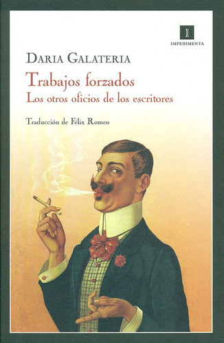 Libro Trabajos Forzados. Los Otros Oficios De Los Escritores