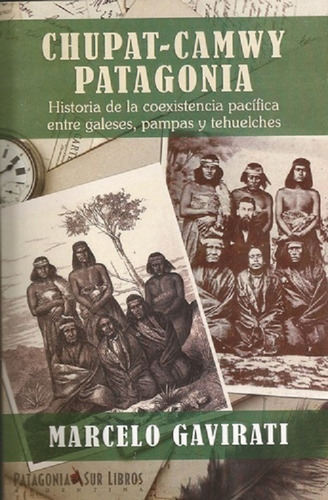 Chupat Camwy Patagonia - Gavirati - Patagonia Sur Libros