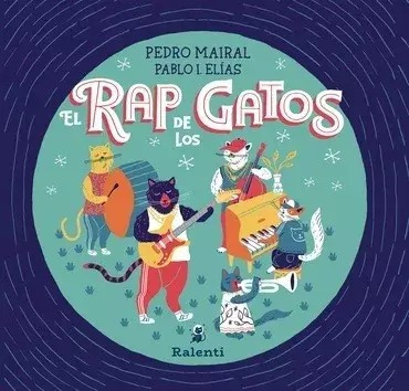 El Rap De Los Gatos - Pablo I Elías Pedro Mairal